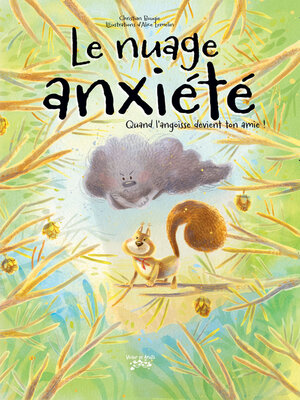 cover image of Le nuage anxiété ! Quand l'angoisse devient ton amie.